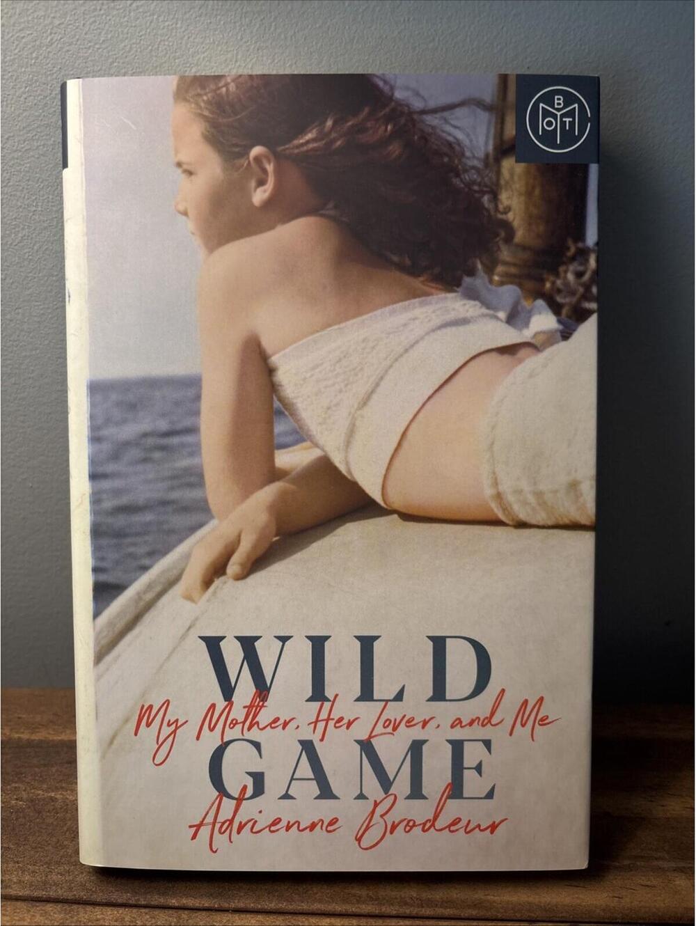 Wild Game : My Mother, Her Lover, and Me by Adrienne Brodeur HCDJ, New